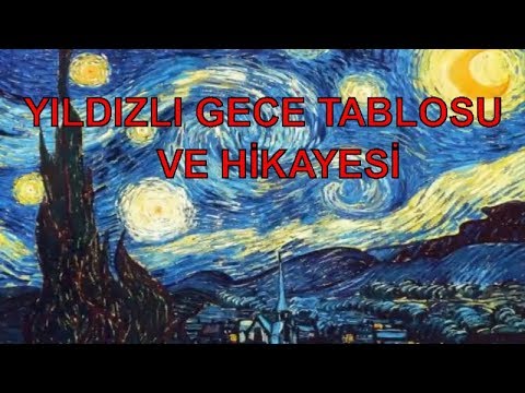 Van Gogh'un Yıldızlı Gece Resmi Ve Dramatik Hikayesi