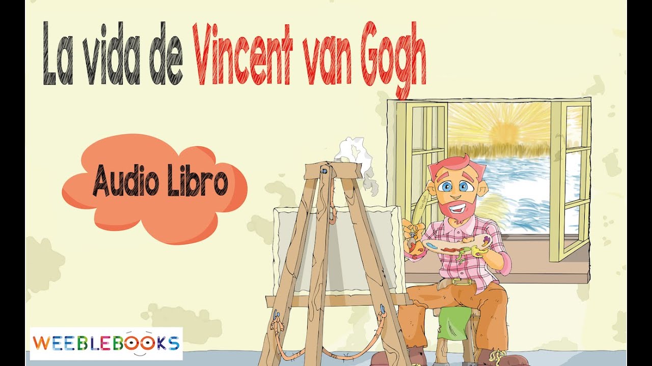 Vincent van Gogh. Cuentos infantiles y juveniles. Audiolibros para niños