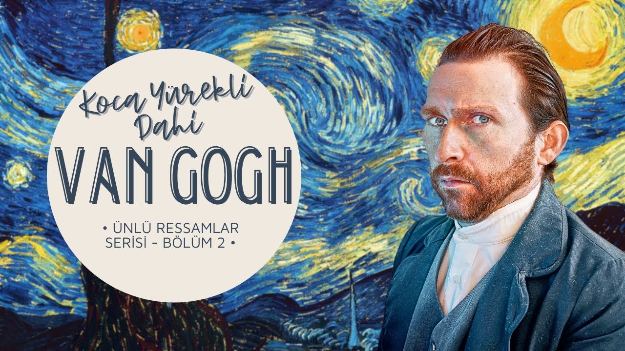 Koca Yürekli Dahi: Vincent Van Gogh - Ünlü Ressamlar Serisi