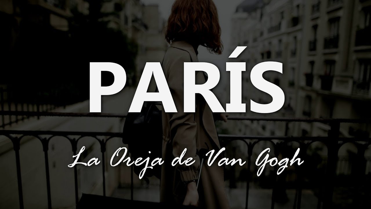 La Oreja de Van Gogh - París - Letra