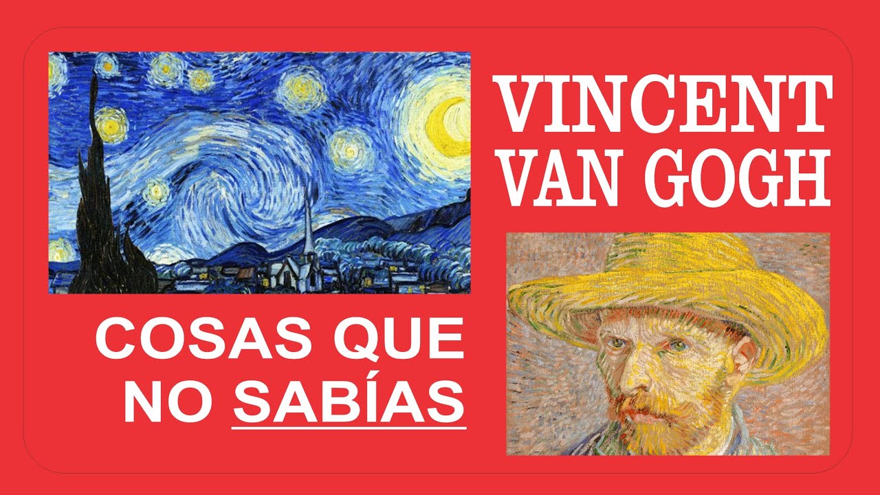 CURIOSIDADES Vincent van Gogh Cosas que NO SABIAS junto a sus OBRAS mas IMPORTANTES