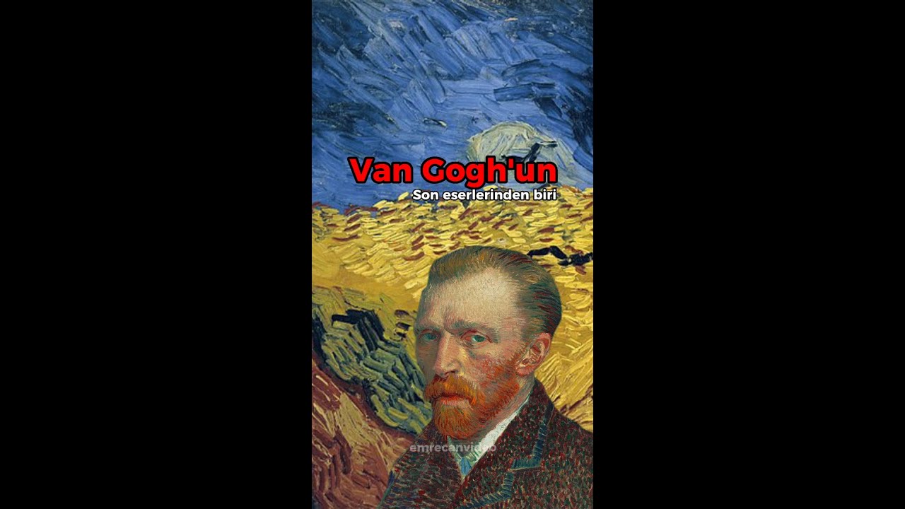 Van Gogh'un Son Eseri