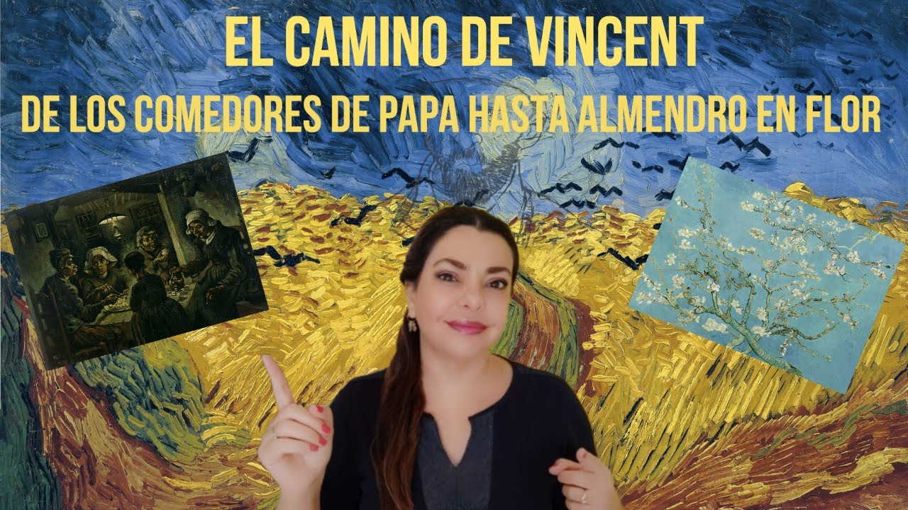 El camino de Vincent Van Gogh: de Los comedores de papa a Almendro en Flor.