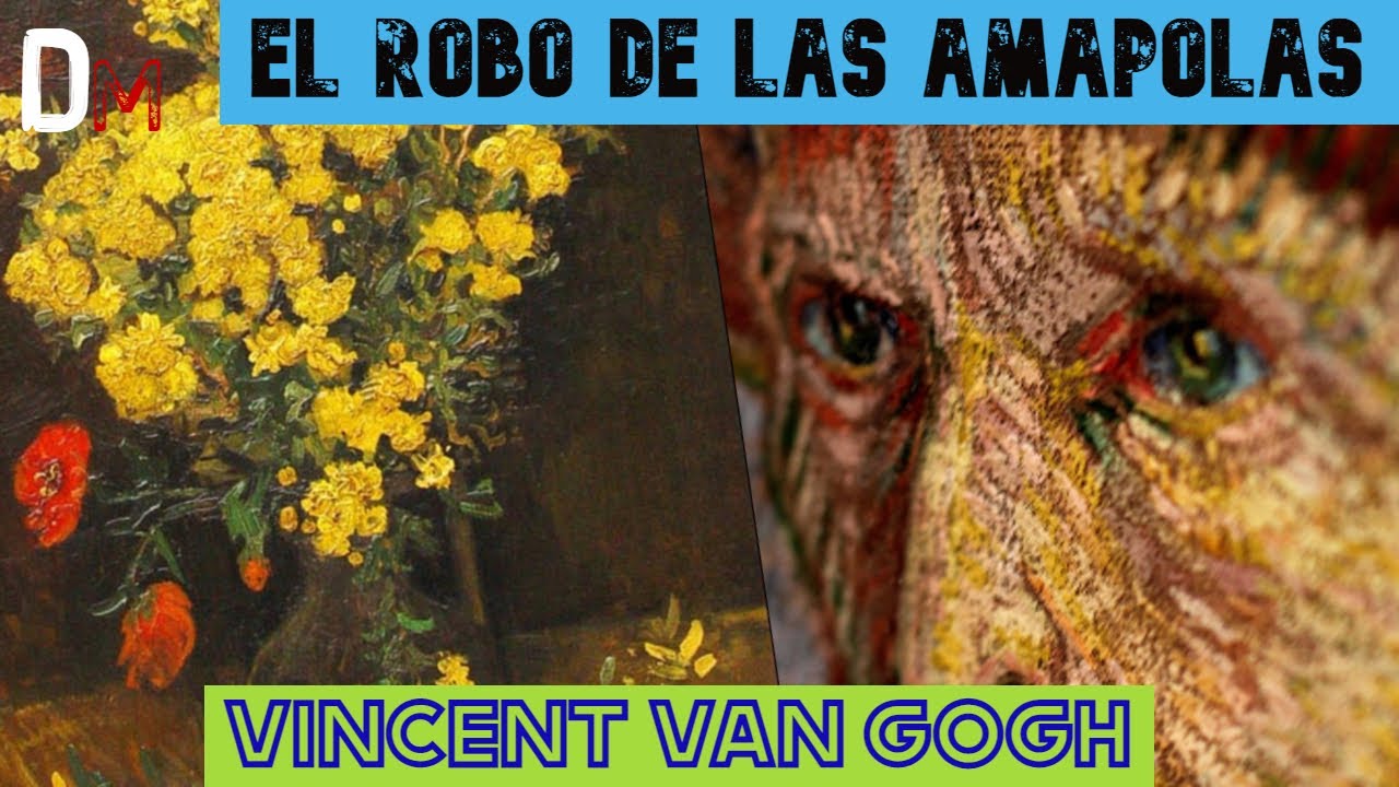 ROBOS en ARTE: las AMAPOLAS – VINCENT VAN GOGH – EL CAIRO - [Documéntame #09]